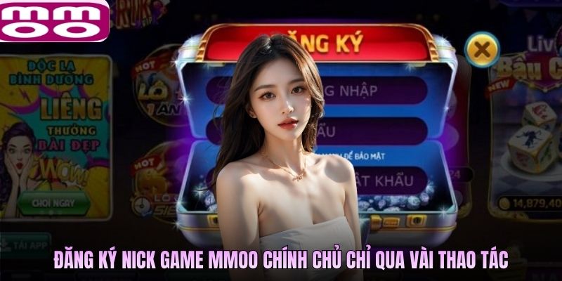Đăng ký nick game MMOO chính chủ chỉ qua vài thao tác