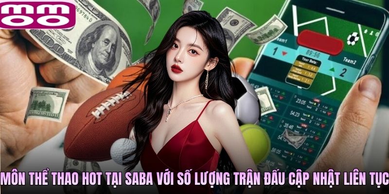 Danh sách các môn hot tại SABA với số lượng trận đấu cập nhật liên tục