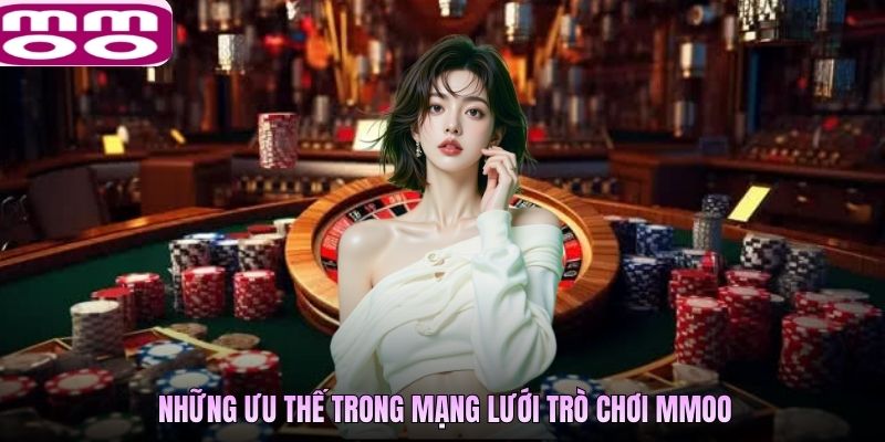 Những ưu thế trong mạng lưới trò chơi MMOO